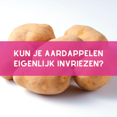 aardappelen invriezen