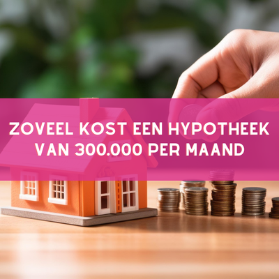 hypotheek 300.000